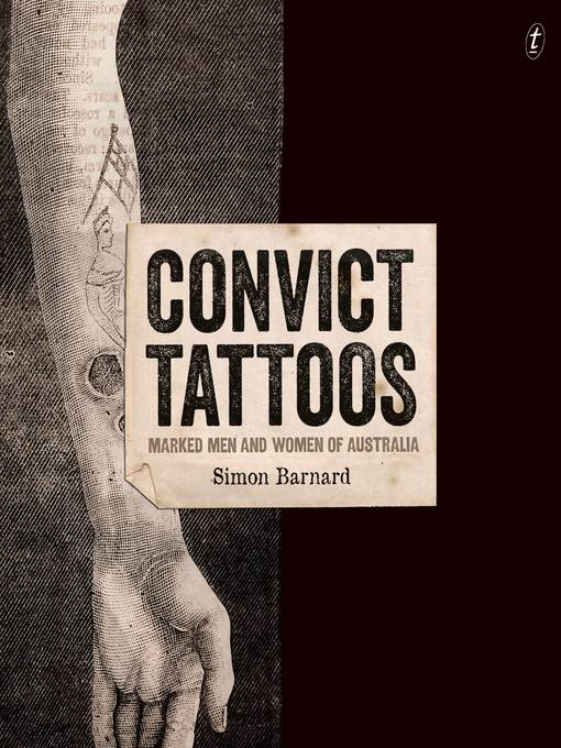 Title details for Convict Tattoos: Marked Men and Women of Australia by Simon Barnard - Available